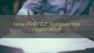 Paycheck Protection Program Loan – Updates about new loan forgiveness guidance and application form